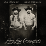 Long Live Cowgirls – Ian Munsick